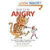 How to Be Angry: An Assertive Anger Expression Group Guide for Kids and Teens