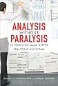 Analysis Without Paralysis: 10 Tools to Make Better Strategic Decisions