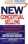The New Conceptual Selling: The Most Effective and Proven Method for Face-to-Face Sales Planning