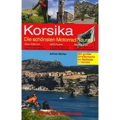 Korsika. Motorrad-Reise: Die sch�nsten Motorrad-Touren