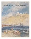 Turner : the fourth decade watercolours 1820-1830