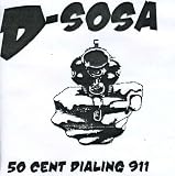 D - Sosa - 50 Cent Dialing 911 ( Audio CD ) - B000CA8O0G
