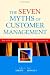 The Seven Myths of Customer Management