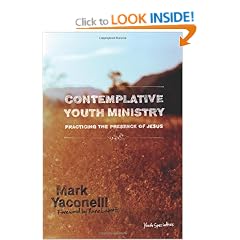 Contemplative Youth Ministry: Practicing the Presence of Jesus (Youth Specialties S.)