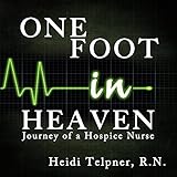 one foot in heaven journey of a hospice nurse