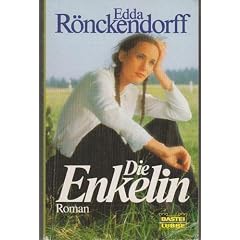 Die Enkelin. Roman einer deutschen Familie durch drei Generationen.