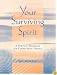 Your Surviving Spirit: A Spiritual Workbook for Coping with Trauma