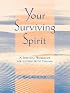 Your Surviving Spirit: A Spiritual Workbook for Coping with Trauma