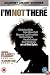 I'm Not There [2007]