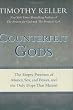 Counterfeit Gods: The Empty Promises of Money, Sex, and Power, and the Only Hope that Matters