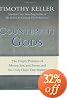 Counterfeit Gods: The Empty Promises of Money, Sex, and Power, and the Only Hope that Matters