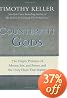 Counterfeit Gods: The Empty Promises of Money, Sex, and Power, and the Only Hope that Matters