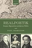Realpoetik : european romanticism and literary politics