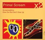Screamadelica/Give Out But Dont Give Up