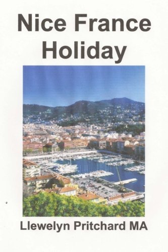 Nice France Holiday: A budget short-break (The Illustrated Diaries of Llewelyn Pritchard MA) (Chinese Edition)