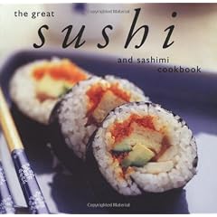 The Great Sushi & Sashimi Cookbook (Great Seafood)