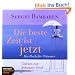 Die beste Zeit ist jetzt: Ein Buch f�r Tr�umer