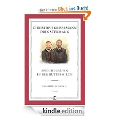 Speichelf�den in der Buttermilch: Gesammelte Werke I