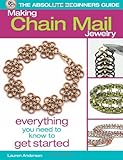 Making Chain Mail Jewelry: Everything You Need to Know to Get Started (The Absolute Beginners Guide)