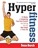 Hyperfitness: 12 Weeks to Conquering Your Inner Everest and Getting Into the Best Shape ofYour Life
