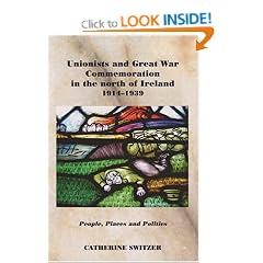 Unionists and Great War Commemoration in the North of Ireland, 1914-1939: People, Places and Politics