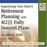 Supercharge Your Client's Retirement Planning with 412(i) Fully Insured Plans