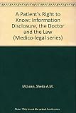 A patient's right to know : information disclosure, the doctor and the law