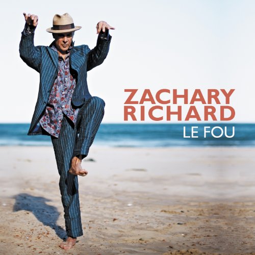 Zachary Richard - Le fou - Zortam Music