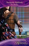 Taming The Highlander (Harlequin Historical Series)