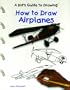 How to Draw Airplanes (Kid's Guide to Drawing)