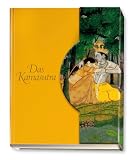 Das Kamasutra: Die Kunst der erotischen Liebe - -