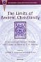 The Limits of Ancient Christianity: Essays on Late Antique Thought and Culture in Honor of R. A. Markus (Recentiores: Later Latin Texts and Contexts)