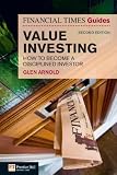 The Financial Times guide to value investing : how to become a disciplined investor