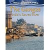 The Ganges: India's Sacred River (Rivers Around the World)