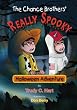 The Chance Brothers' Really Spooky Halloween Adventure
