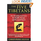 The Five Tibetans: Five Dynamic Exercises for Health, Energy, and Personal Power by Christopher Kilham