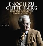Enoch zu Guttenberg: Dirigent, Intendant, Umweltsch&uuml;tzer - Enoch zu Guttenberg, Constantin Magnis