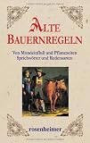 Produkt-Bild: Alte Bauernregeln - Von Mondeinflu&szlig; und Pflanzzeiten Sprichw&ouml;rter und Redensarten