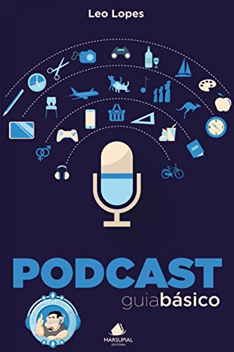 Podcast (Portuguese Edition), by Leo Lopes
