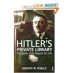 Hitler's Private Library: The Books that Shaped his Life