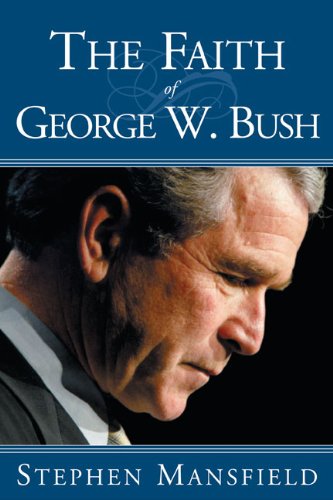 the faith of george w bush