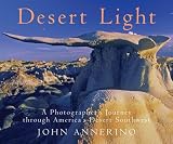 Desert Light: A Photographer's Desert Southwest