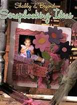 Shabby & Beyond Scrapbooking Ideas