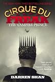 Cirque Du Freak #6: The Vampire Prince: Book 6 in the Saga of Darren Shan (Cirque Du Freak: the Saga of Darren Shan)