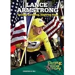Lance Armstrong: Cycling, Surviving, Inspiring Hope (People to Know Today) book cover