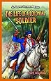 The Life of a Colonial Soldier (Jr. Graphic Colonial America)