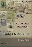 Between Empires: Print and Politics in Goa (Soas Studies on South Asia)