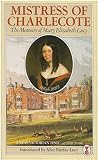 Mistress of Charlecote : the memoirs of Mary Elizabeth Lucy