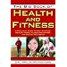 The Big Book of Health and Fitness: A Practical Guide to Diet, Exercise, Healthy Aging, Illness Prevention, and Sexual Well-Being