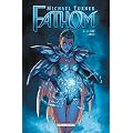 Fathom, Tome 4 : Ultime limite